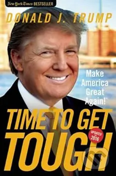 Cizojazyčná kniha Time to Get Tough - Donald J. Trump [EN] (2017, brožovaná)