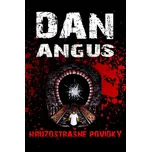 Hrůzostrašné povídky - Dan Angus (2016, pevná)