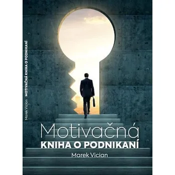 Motivačná kniha o podnikaní - Marek Vician