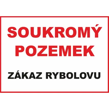 Soukromý pozemek zákaz rybolovu UV tisk plast 3mm 300x200 mm