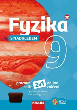 Fyzika s nadhledem 2v1 9: Pracovní sešit pro ZŠ a víceletá gymnázia (2019, brožovaná)