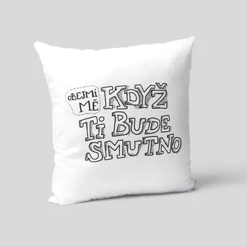 Polštář Obejmi mě - polštář s potiskem