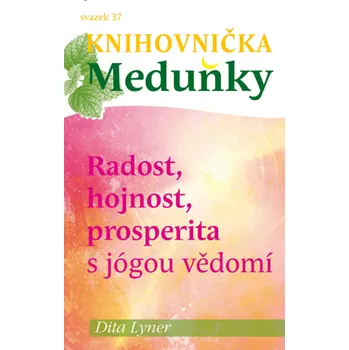 KM37 Radost, hojnost a prosperita s jógou vědomí - Dita Lyner