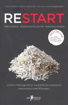 Restart: Průvodce podnikatelským minimalismem - Jason Fried, David Heinemeier Hansson (2012, pevná)