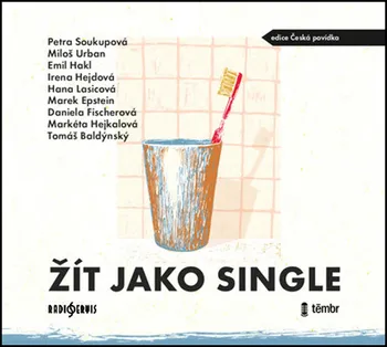 Žít jako single - Petra Soukupová a kol. (čte Jana Stryková a další) [CDmp3]