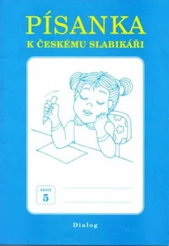 Český jazyk Písanka k Českému slabikáři: Soubor sešitů 1-5 - Nakladatelství Dialog (2019, brožovaná)