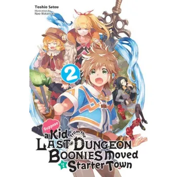 Cizojazyčná kniha Suppose a Kid from the Last Dungeon Boonies Moved to a Starter Town, Vol. 2 (light novel) – Nao Watanuki (EN)