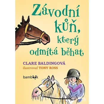 Kniha Závodní kůň, který odmítá běhat - Clare Baldingová, Tony Ross (E-Kniha)