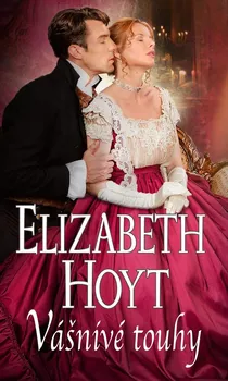 Vášnivé touhy - Elizabeth Hoyt (2020, pevná)