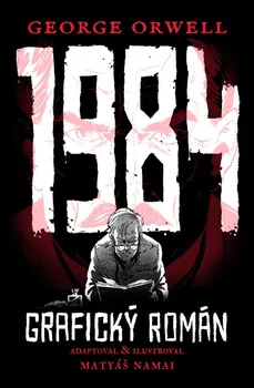 Komiks pro dospělé 1984: Grafický román - George Orwell (2021, pevná)