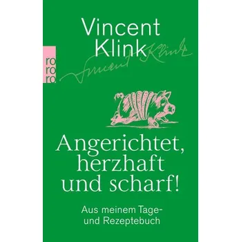 Angerichtet, herzhaft und scharf! - Klink, Vincent