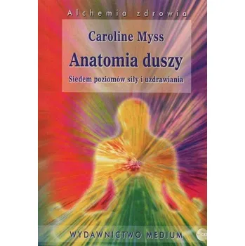 Anatomia duszy - Caroline Myss