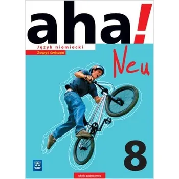 Cizí jazyk aha! Neu. Język niemiecki. Klasa 8.Szkoła podstawowa. Zeszyt ćwiczeń - Anna Potapowicz, Krzysztof Tkaczyk