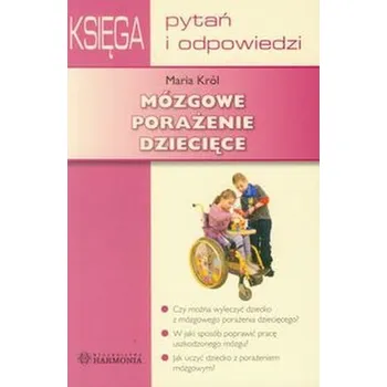 Mózgowe porażenie dziecięce - Król Maria