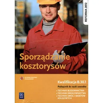 Sporządzanie kosztorysów. Kwalifikacja B.30.1 . Podręcznik do nauki zawodu + CD - Maj Tadeusz