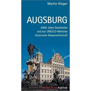 Cestování Augsburg - Kluger, Martin [DE] (2019, Brožovaná, context verlag Augsburg)