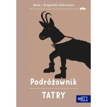 TATRY I PIENINY PODRÓŻOWNIK - ANNA KOBUS