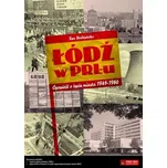 Łódź w PRL-u. Książka + Plan Łodzi + płyta CD - Niedźwiecka Ewa