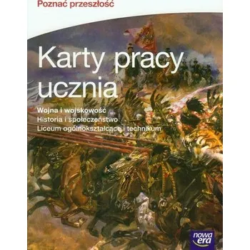 Poznać przeszłość. Liceum/technikum. Historia. Karty pracy ucznia. Wojna i wojskowość - Kowalski Artur, Męczykowski Łukasz