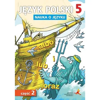 Český jazyk Nauka o języku. Klasa 5. Szkoła podstawowa. Język polski. Część 2. Zeszyt ćwiczeń - P. Borys, A. Halasz, A. Gorzałczyńska-Mróz, M. Szulc