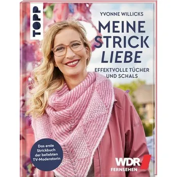 Meine Strickliebe - Effektvolle Tücher und Schals - Willicks, Yvonne