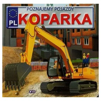 Předškolní výuka Poznajemy pojazdy Koparka - Jędraszek Izabela
