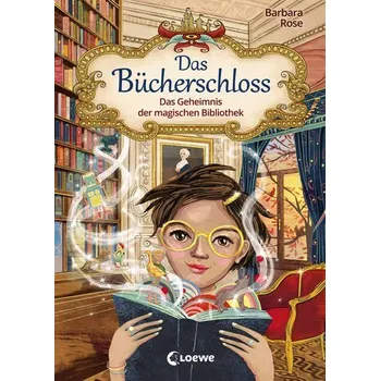 Das Bücherschloss - Das Geheimnis der magischen Bibliothek - Rose, Barbara
