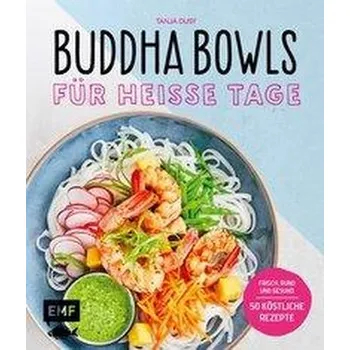 Buddha Bowls für heiße Tage - Tanja Dusy