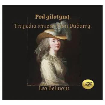 Literární biografie Pod gilotyną. - Belmont Leo