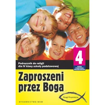 Zaproszeni przez Boga. Klasa 4, szkoła podstawowa. Religia. Podręcznik - Praca zbiorowa