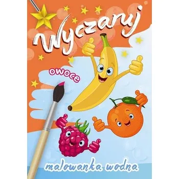 První čtění WYCZARUJ OWOCE MALOWANKA WODNA - opracowanie zbiorowe