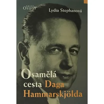 Literární biografie Osamělá cesta Daga Hammarskjölda