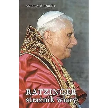 Literární biografie Ratzinger strażnik wiary - Andrea Tornielli