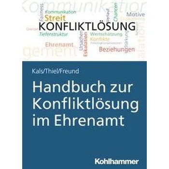 Handbuch zur Konfliktlösung im Ehrenamt - Kals, Elisabeth