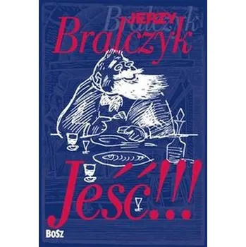 Jeść!!! - Bralczyk Jerzy