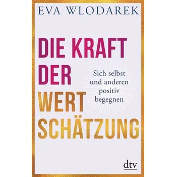 Osobní rozvoj Die Kraft der Wertschätzung - Wlodarek, Eva