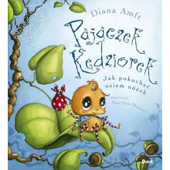 Pohádka Pajączek Kędziorek. Jak pokochać osiem nóżek - Diana Amft
