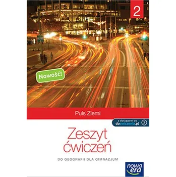Puls Ziemi 2. Klasa 2, Gimnazjum. Geografia. Ćwiczenia - Alina Witek-Nowakowska