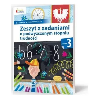 Zeszyt z zadaniami o podwyższonym stopniu trudności. Klasa 3 - Barbara Mazur, Beata Sokołowska