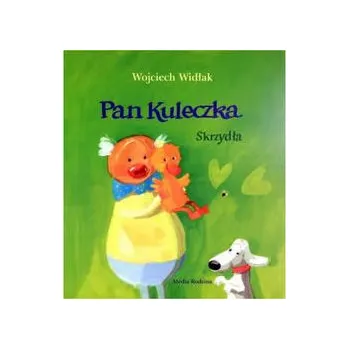 Pohádka Pan Kuleczka. Skrzydła - Widłak Wojciech