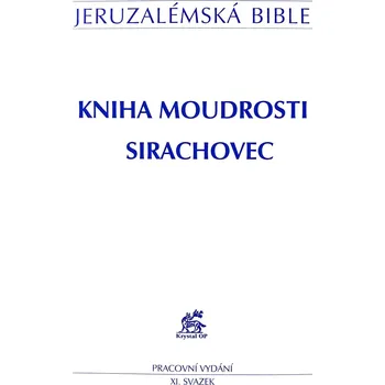 Duchovní literatura Kniha moudrosti, Sirachovec (XI. svazek) (Jeruzalémská bible - pracovní vydání)
