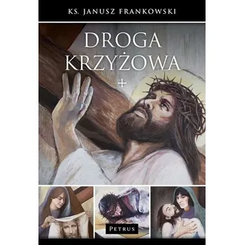 DROGA KRZYŻOWA - JANUSZ FRANKOWSKI