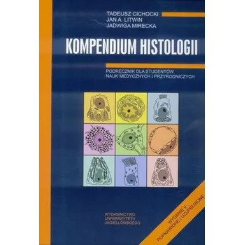 Příroda Kompendium histologii (wyd. IV) - Tadeusz Cichocki, Jan A. Litwin, Jadwiga Mirecka