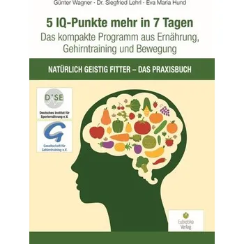 5 IQ-Punkte mehr in 7 Tagen - Wagner, Günter