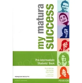 My Matura Success. Szkoły ponadgimnazjalne. Język angielski. Podręcznik + CD. Poziom A2/B1 - Stuart McKinlay, Bob Hastings, Beata Trapnell, Catherine Bright,Tomasz Sluta