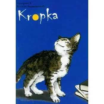 Příroda Kropka - Korwin-Szymanowski Grzegorz J.