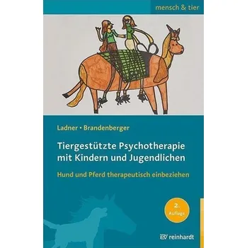 Tiergestützte Psychotherapie mit Kindern und Jugendlichen - Ladner, Diana [DE] (2020, Brožovaná, Reinhardt Ernst)