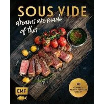 SOUS-VIDE dreams are made of this - Schmelich, Guido