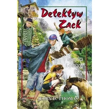 Detektyw Zack i tajemnica Grzmiacej Góry T.4 - Thomas Jerry D.