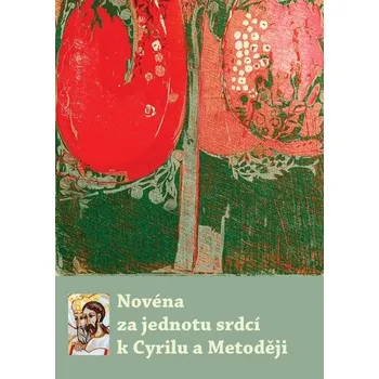 Duchovní literatura Novéna za jednotu srdcí k Cyrilu a Metoději